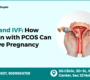 How Women with PCOS Can Achieve Pregnancy 90x80