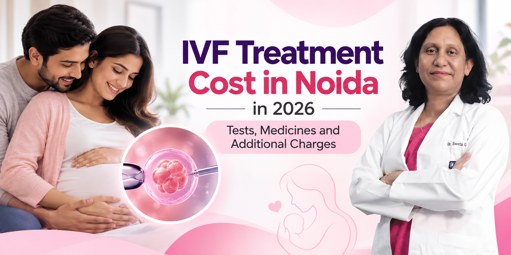 IVF treatment cost in Noida in 2026 – Dr. Sweta Gupta at SG Clinic